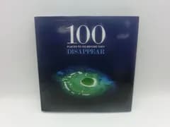 【TAKA77-98】◇未検品 書籍 写真集 『100 PLACES TO GO BEFORE THEY DISAPPEAR』(消えゆく前に訪れるべき１００の場所)
