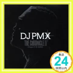 THE CHRONICLE II~Prologue Of THE ORIGINAL~ [CD] DJ PMX_02